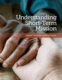 Understanding Short-Term Mission: A Guide for Leaders and Participants - Lupien, Julie