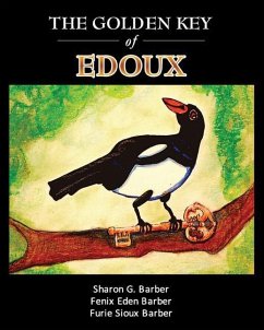 The Golden Key of Edoux - Barber, Fenix Eden; Barber, Furie Sioux; Barber, Sharon G.