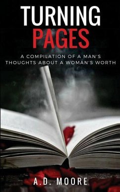 Turning Pages: A Compilation of a Man's Thoughts About a Woman's Worth - Moore, A. D.