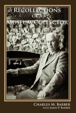 Recollections of a Museum Collector - Barber, Charles M.; Barber, James P.