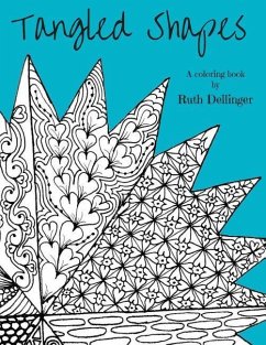 Tangled Shapes: A coloring book - Dellinger, Ruth E.