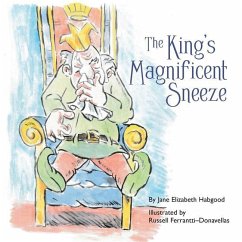 The King's Magnificent Sneeze - Habgood-Hilton, Jane