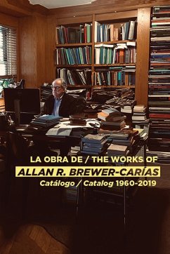 LA OBRA DE / THE WORKS OF ALLAN R BREWER-CARÍAS - Brewer-Carias, Allan R