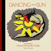 Dancing with the Sun: The Artwork of Manuel Hernandez Trujillo