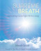 Supreme Breath: Yogi Breathing to Access Higher Life Force Energy