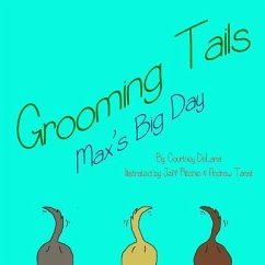 Grooming tails: Max's big day - Delaria, Courtney R.