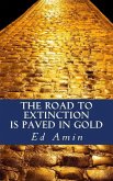 The Road To Extinction Is Paved In Gold