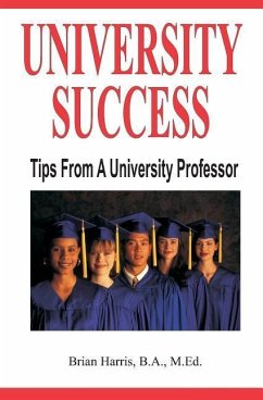 University Success: Tips From A University Professor - Harris, Brian