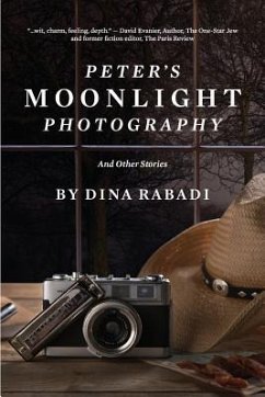 Peter's Moonlight Photography and Other Stories - Rabadi, Dina