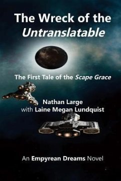 The Wreck of the Untranslatable: The First Tale of the Scape Grace - Lundquist, Laine Megan; Large, Nathan R.