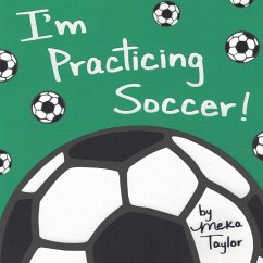 I'm Practicing Soccer - Taylor, Meka