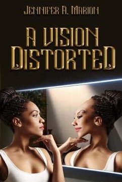 A Vision Distorted - Marion, Jennifer A.
