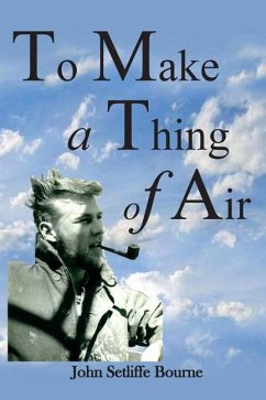 To Make a Thing of Air - Bourne, John Setliffe