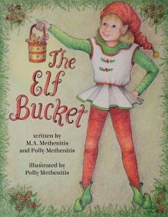 The Elf Bucket - Methenitis, Polly; Methenitis, M. A.
