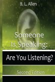 Someone is Speaking: Are You Listening