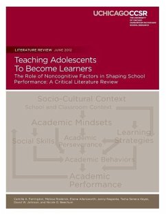 Teaching Adolescents To Become Learners The Role of Noncognitive Factors in Shaping School Performance: A Critical Literature Review - Roderick, Melissa; Allensworth, Elaine; Nagaoka, Jenny