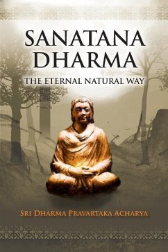 Sanatana Dharma: The Eternal Natural Way - Acharya, Dharma Pravartaka