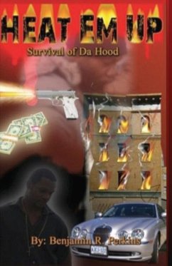 Heat Em Up: Survival of da Hood - Perkins, Benjamin R.