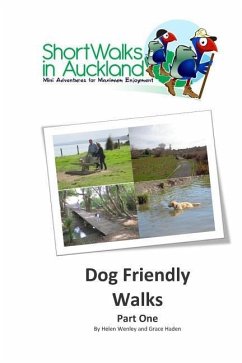 Short Walks in Auckland: Dog Friendly Walks (part one) - Haden, Grace; Wenley, Helen M.