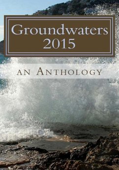 Groundwaters 2015: An Anthology - Chambers, Jennifer; Broome, Patrice; Burnett Sr, Jim