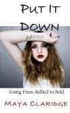 Put It Down: Going From Bullied to Bold