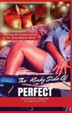 The Kinky Side Of Perfect: Trilogy Book I: The Story Of A Geeky Good Girl's Erotic Introduction To A Sexy, Profitable Webcam World