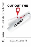 Cut Out The Losers: Lessons Learned
