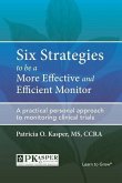 Six Strategies to be a More Effective and Efficient Monitor: A practical personal approach to monitoring clinical trials