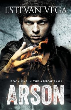 Arson (Book One in The Arson Saga) - Vega, Estevan