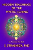 Hidden Teachings of the Mystic I-Ching: Activating the Gateways to the Many Lives of the Spectral Soul