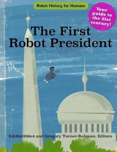 The First Robot President - Turner-Rahman, Gregory