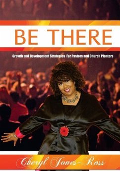 Be There: Church Growth and Development Strategies For Pastors and Church Planters - Jones-Ross, Cheryl Ann