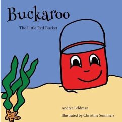 Buckaroo: The Little Red Bucket - Feldman, Andrea