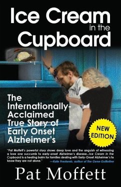 Ice Cream in the Cupboard: A True Story of Early Onset Alzheimer's - Moffett, Pat