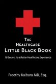 The Healthcare Little Black Book: 10 Secrets to a Better Healthcare Experience