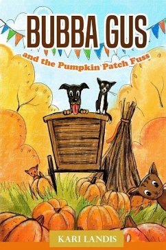 Bubba Gus and the Pumpkin Patch Fuss - Landis, Kari