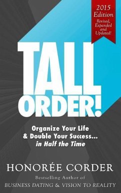 Tall Order!: Organize Your Life and Double Your Success in Half the Time - Corder, Honoree