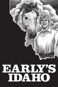 Early's Idaho: A Five-Generation Diary - Fiske, Doug