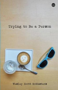 Trying to Be a Person - McMasters, Wesley Scott