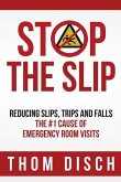 Stop the Slip: Reducing Slips, Trips and Falls