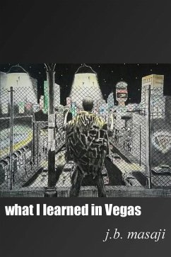 What I Learned in Vegas - Masaji, J. B.