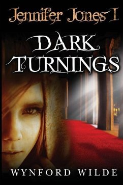 Dark Turnings: Jennifer Jones Volume One - Wilde, Wynford