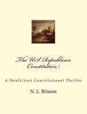 The US Republican Constitution: A Nonfiction Constitutional Thriller