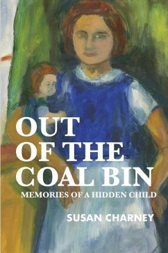 Out of the Coal Bin: Memories of a Hidden Child - Charney, Susan