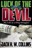 Luck of the Devil: My Life as a Drug Smuggler