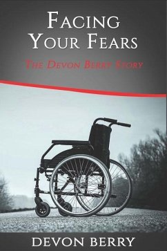 Facing Your Fears: The Devon Berry Story - Berry, Devon