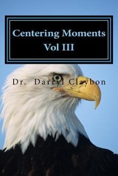 Centering Moments Vol III - Claybon, Darryl L.