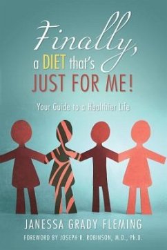 Finally, a diet that's JUST FOR ME!: Your Guide to a Healthier Life - Fleming, Janessa Grady