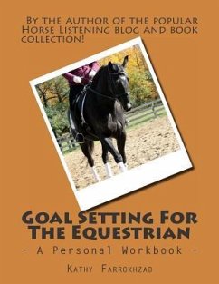 Goal Setting For The Equestrian: A Personal Workbook - Farrokhzad, Kathy