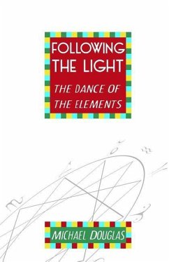 Following the Light: the Dance of the Elements - Douglas, Michael